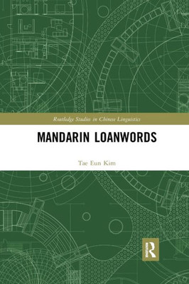 Mandarin Loanwords (Routledge Studies in Chinese Linguistics)
