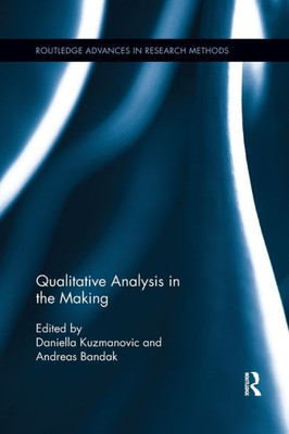 Qualitative Analysis in the Making (Routledge Advances in Research Methods)