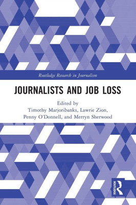 Journalists and Job Loss (Routledge Research in Journalism)