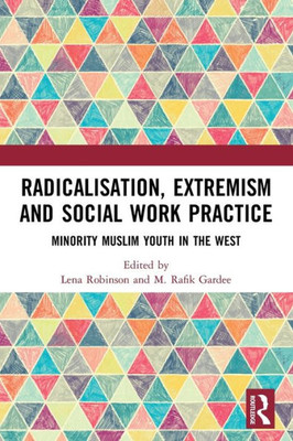 Radicalisation, Extremism and Social Work Practice