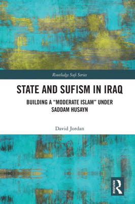 State and Sufism in Iraq (Routledge Sufi Series)