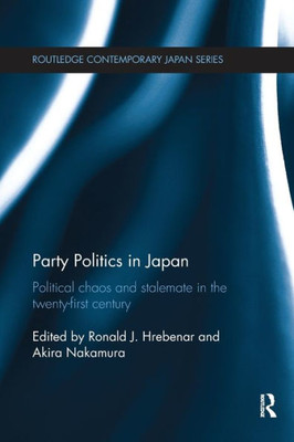 Party Politics in Japan (Routledge Contemporary Japan Series)