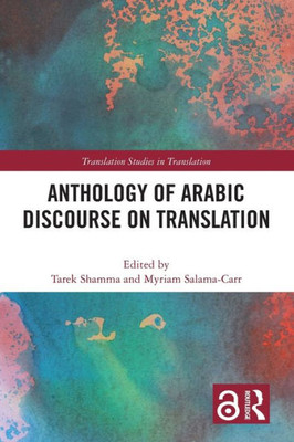 Anthology of Arabic Discourse on Translation (Translation Studies in Translation)