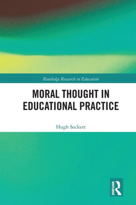 Moral Thought in Educational Practice (Routledge Research in Education)