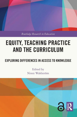 Equity, Teaching Practice and the Curriculum (Routledge Research in Education)