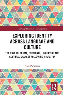 Exploring Identity Across Language and Culture (Routledge Studies in Sociolinguistics)