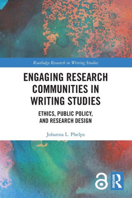 Engaging Research Communities in Writing Studies (Routledge Research in Writing Studies)