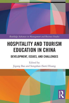 Hospitality and Tourism Education in China (Routledge Advances in Management and Business Studies)