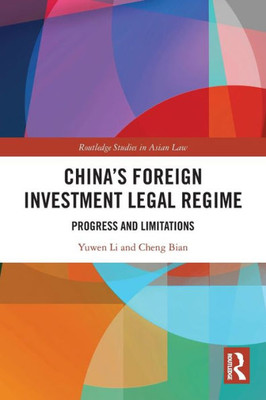 Chinas Foreign Investment Legal Regime (Routledge Studies in Asian Law)