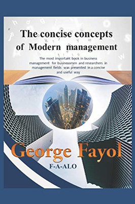 The concise concepts of modern management: The most important book in business management, actually This is all what you need