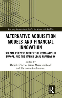 Alternative Acquisition Models and Financial Innovation (Routledge International Studies in Money and Banking)