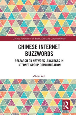 Chinese Internet Buzzwords (Chinese Perspectives on Journalism and Communication)