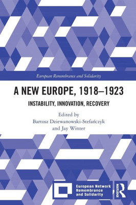 A New Europe, 1918-1923 (European Remembrance and Solidarity)