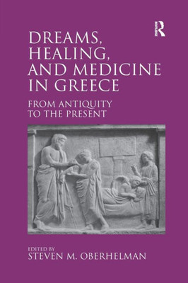 Dreams, Healing, and Medicine in Greece