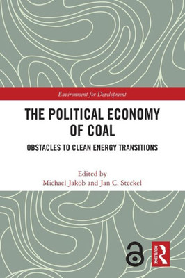 The Political Economy of Coal (Environment for Development)