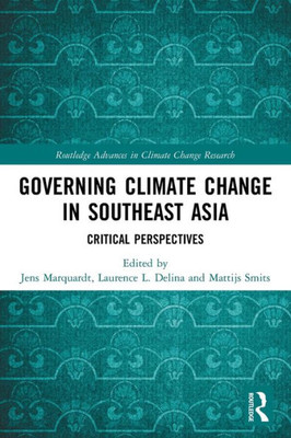 Governing Climate Change in Southeast Asia (Routledge Advances in Climate Change Research)