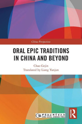 Oral Epic Traditions in China and Beyond (China Perspectives)