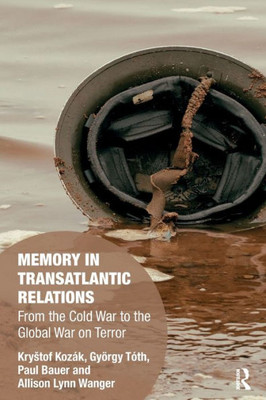 Memory in Transatlantic Relations (Memory Studies: Global Constellations)
