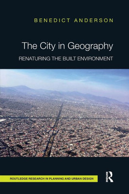 The City in Geography (Routledge Research in Planning and Urban Design)