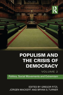 Populism and the Crisis of Democracy: Volume 2: Politics, Social Movements and Extremism