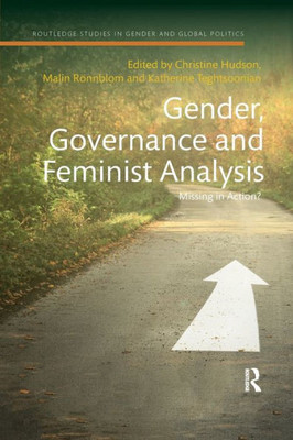 Gender, Governance and Feminist Analysis (Routledge Studies in Gender and Global Politics)