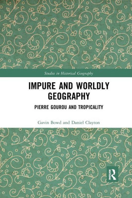 Impure and Worldly Geography (Studies in Historical Geography)