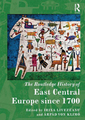 The Routledge History of East Central Europe since 1700 (Routledge Histories)
