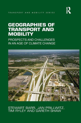 Geographies of Transport and Mobility: Prospects and Challenges in an Age of Climate Change