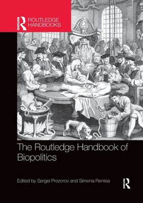 The Routledge Handbook of Biopolitics (Routledge Handbooks)