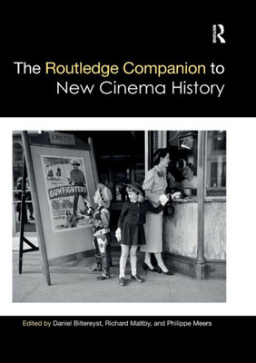 The Routledge Companion to New Cinema History (Routledge Media and Cultural Studies Companions)