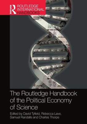 The Routledge Handbook of the Political Economy of Science (Routledge International Handbooks)