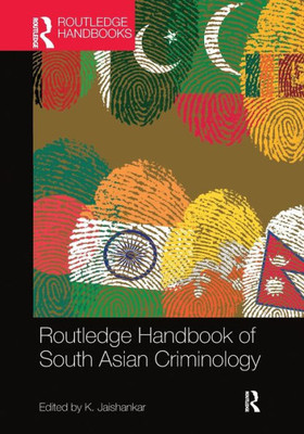 Routledge Handbook of South Asian Criminology (Routledge International Handbooks)