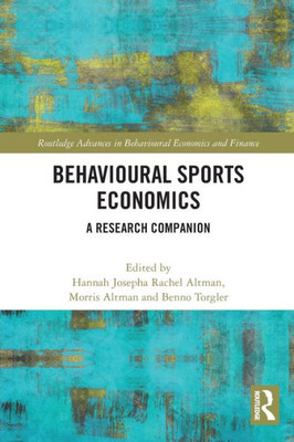 Behavioural Sports Economics (Routledge Advances in Behavioural Economics and Finance)