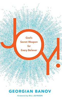 Joy! (God's Secret Weapon for Every Believer)