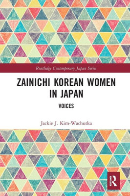 Zainichi Korean Women in Japan (Routledge Contemporary Japan Series)