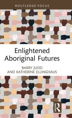 Enlightened Aboriginal Futures (Short Takes on Long Views)