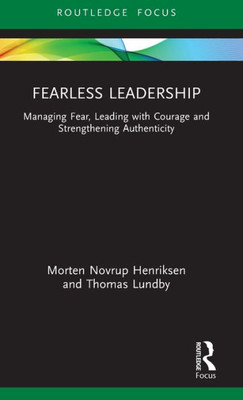 Fearless Leadership (Routledge Focus on Business and Management)