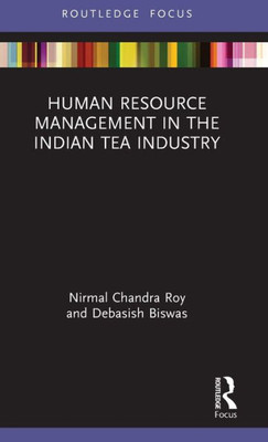 Human Resource Management in the Indian Tea Industry (Routledge Focus on Business and Management)