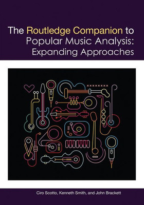 The Routledge Companion to Popular Music Analysis (Routledge Music Companions)