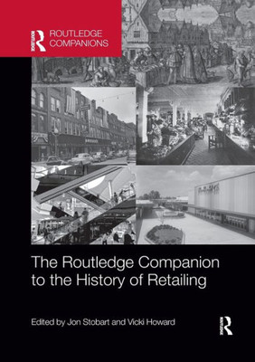 The Routledge Companion to the History of Retailing (Routledge Companions in Business, Management and Marketing)