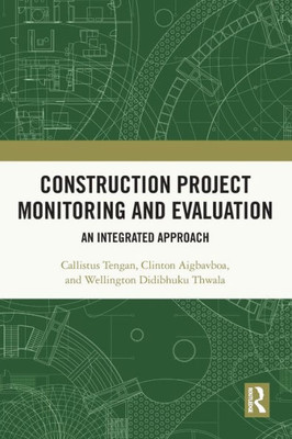 Construction Project Monitoring and Evaluation (Routledge Research Collections for Construction in Developing Countries)