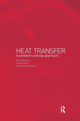 Heat Transfer: A Problem Solving Approach