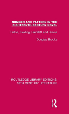 Number and Pattern in the Eighteenth-Century Novel (Routledge Library Editions: 18th Century Literature)
