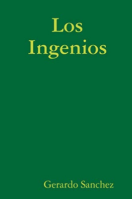 Los Ingenios (Spanish Edition)