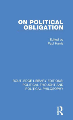 On Political Obligation (Routledge Library Editions: Political Thought and Political Philosophy)