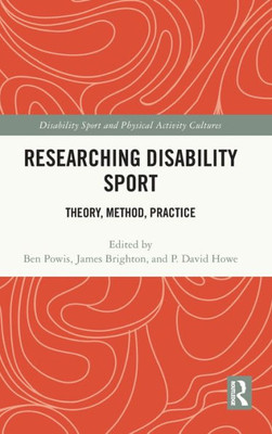 Researching Disability Sport (Disability Sport and Physical Activity Cultures)