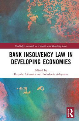 Bank Insolvency Law in Developing Economies (Routledge Research in Finance and Banking Law)