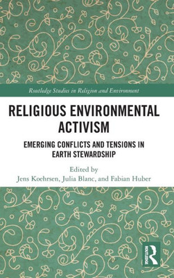 Religious Environmental Activism (Routledge Studies in Religion and Environment)