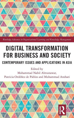 Digital Transformation for Business and Society (Routledge Advances in Organizational Learning and Knowledge Management)