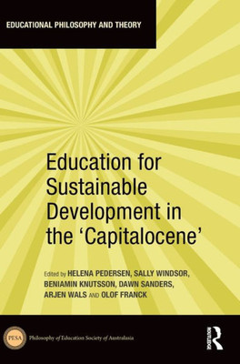 Education for Sustainable Development in the Capitalocene (Educational Philosophy and Theory)